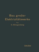Cover-Bild zum Titel 'Bau großer Elektrizitätswerke' von 'Georg Klingenberg'