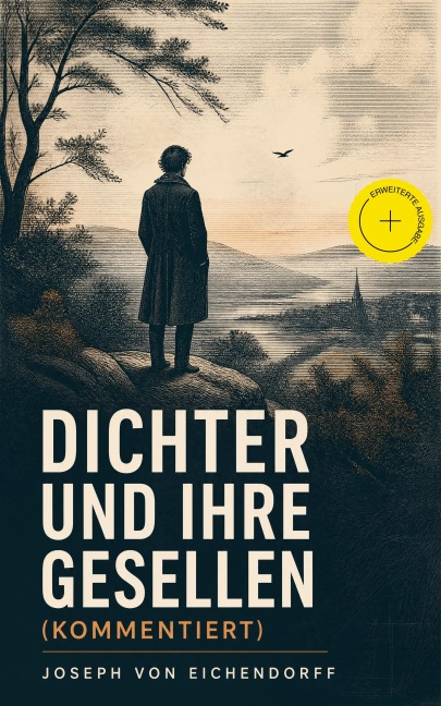Dichter und ihre Gesellen (Kommentiert) - Joseph Von Eichendorff