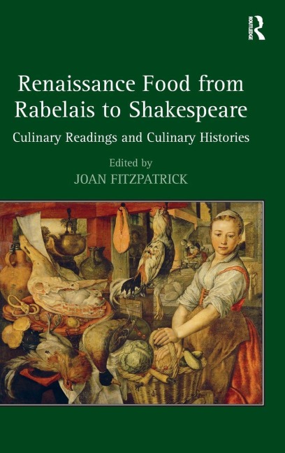 Renaissance Food from Rabelais to Shakespeare - 