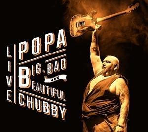 Big Bad and Beautiful - Popa Chubby