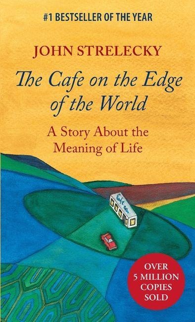 The Cafe on the Edge of the World - John Strelecky