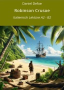 Cover-Bild zum Titel 'Robinson Crusoe: Italienisch Lektüre A2 - B2' von 'Daniel Defoe'