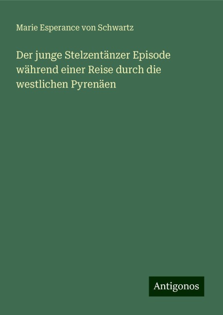 Der junge Stelzentänzer Episode während einer Reise durch die westlichen Pyrenäen - Marie Esperance Von Schwartz