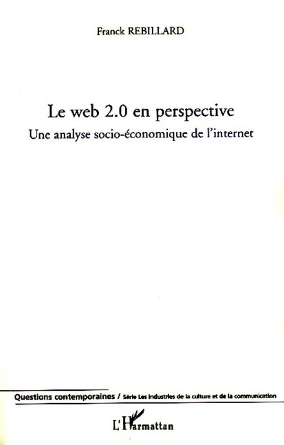 Le web 2.0 en perspective - Franck Rebillard