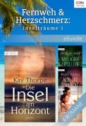 Fernweh & Herzschmerz: Inselträume 1 - Kay Thorpe, Penny Jordan, Michelle Reid, Diana Hamilton