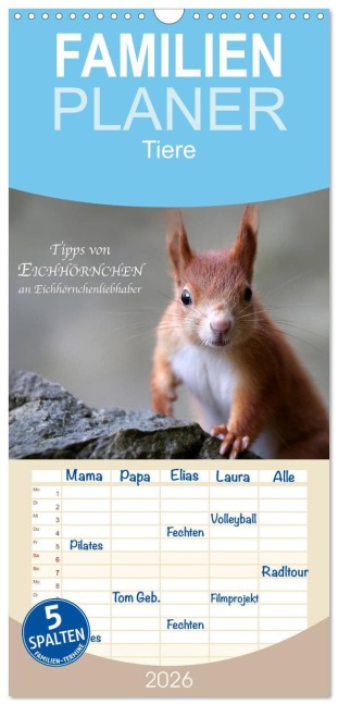 Familienplaner 2026 - Tipps von Eichhörnchen an Eichhörnchenliebhaber mit 5 Spalten (Wandkalender, 21 x 45 cm) CALVENDO - Birgit Cerny