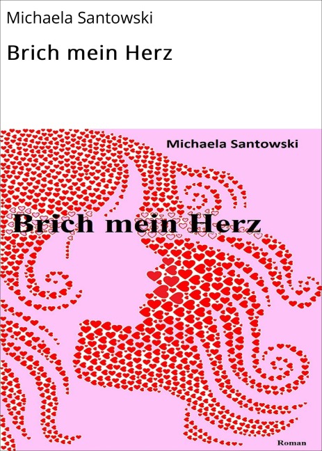 Brich mein Herz - Michaela Santowski