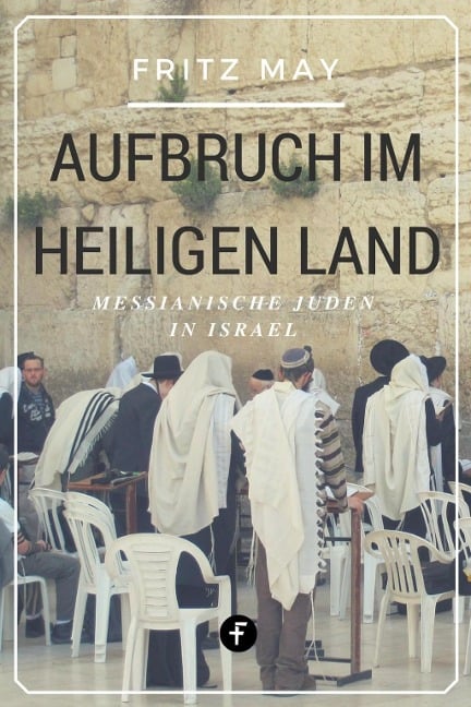 Aufbruch im Heiligen Land - Fritz May