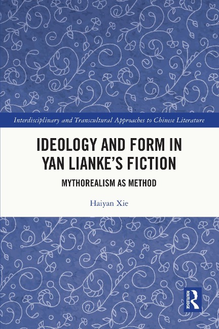 Ideology and Form in Yan Lianke's Fiction - Haiyan Xie