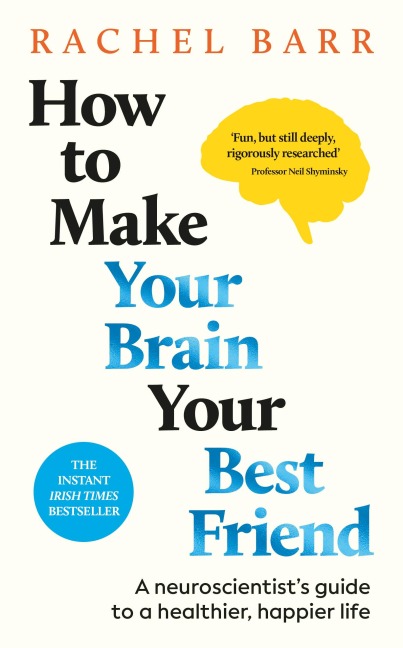 How to Make Your Brain Your Best Friend - Rachel Barr