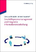 Cover-Bild zum Titel 'Geschäftsprozessmanagement und integrierte Informationsverarbeitung' von 'Dirk Uwe Palleduhn, Herbert Neuendorf'