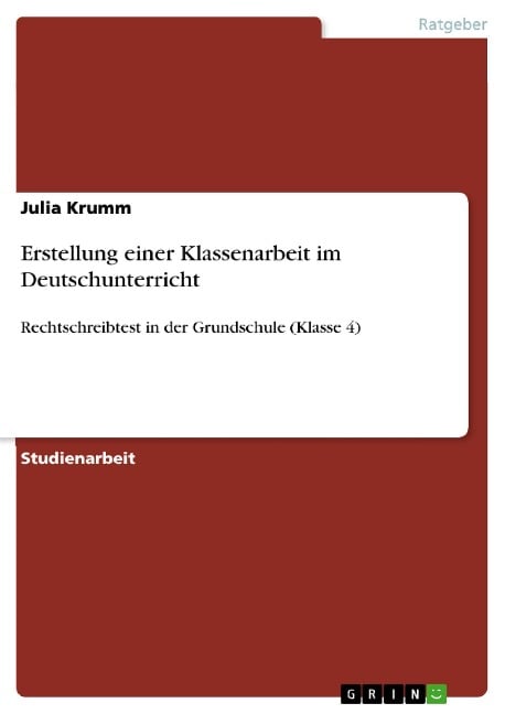 Erstellung einer Klassenarbeit im Deutschunterricht - Julia Krumm