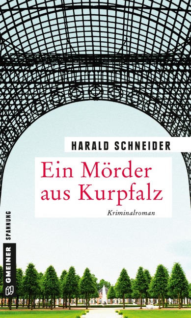 Ein Mörder aus Kurpfalz - Harald Schneider