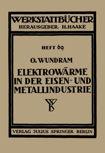 Elektrowärme in der Eisen- und Metallindustrie - O. Wundram