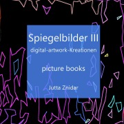 Cover-Bild zum Titel 'Spiegelbilder III' von 'Jutta Znidar'