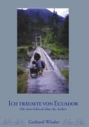 Cover-Bild zum Titel 'Ich träumte von Ecuador' von 'Gerhard Wissler'