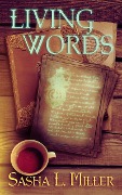 Cover-Bild zum Titel 'Living Words' von 'Sasha L. Miller'