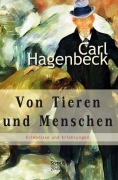 Cover-Bild zum Titel 'Von Tieren und Menschen' von 'Carl Hagenbeck'