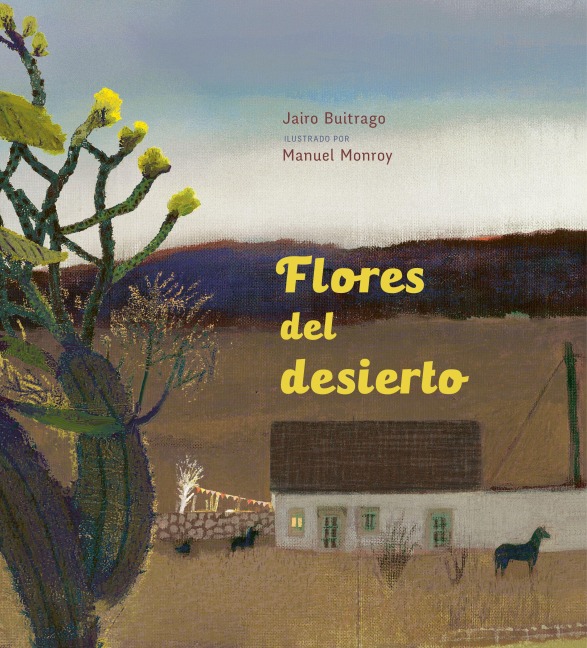 Flores del Desierto / Desert Flowers - Jairo Buitrago