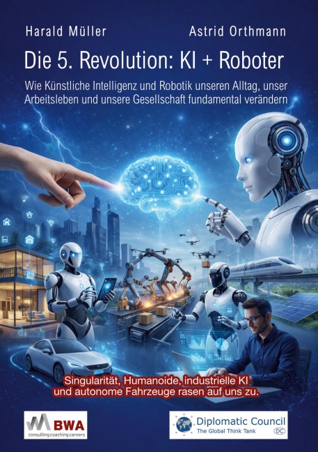 Die 5. Revolution: KI + Roboter - Harald Müller, Astrid Orthmann