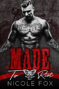 Cover-Bild zum Titel 'Made to Riot (The Ancestors MC, #1)' von 'Nicole Fox'