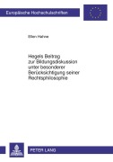 Cover-Bild zum Titel 'Hegels Beitrag zur Bildungsdiskussion unter besonderer Berücksichtigung seiner Rechtsphilosophie' von 'Ellen Kraft'