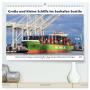 Cover-Bild zum Titel 'Große und kleine Schiffe im Seehafen Seattle (hochwertiger Premium Wandkalender 2026 DIN A2 quer), Kunstdruck in Hochglanz' von 'Jana Thiem-Eberitsch'