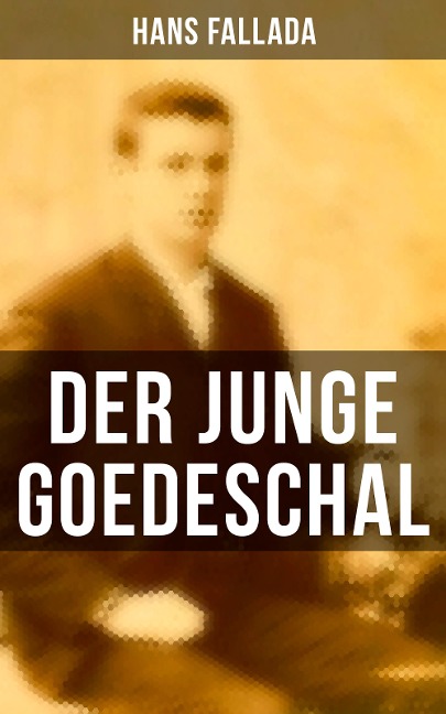 Der junge Goedeschal - Hans Fallada