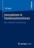 Innovationen in Familienunternehmen - Tim Bauer