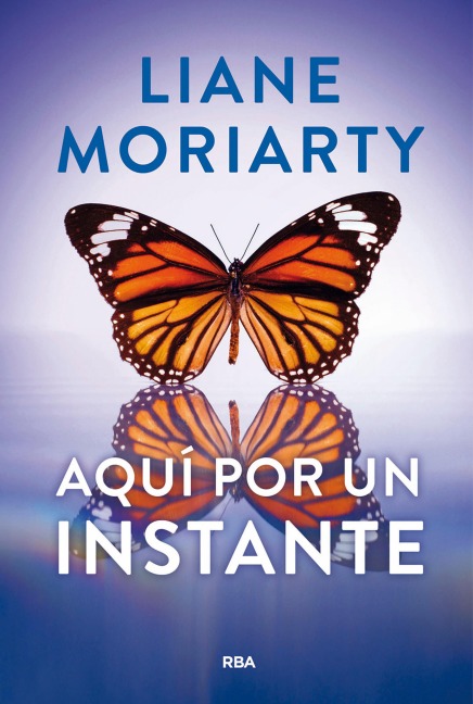 Aquí por un instante - Liane Moriarty