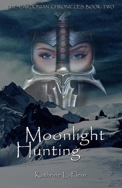 Moonlight Hunting: The Cardonian Chronicles Book Two - Kathrine LaFleur