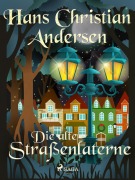 Cover-Bild zum Titel 'Die alte Straßenlaterne' von 'Hans Christian Andersen'