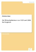 Cover-Bild zum Titel 'Die Wirtschaftskrisen von 1929 und 2008. Ein Vergleich' von 'Christian Sulzer'
