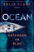 Cover-Bild zum Titel 'Ocean - Gefangen im Blau' von 'Polly Clark'
