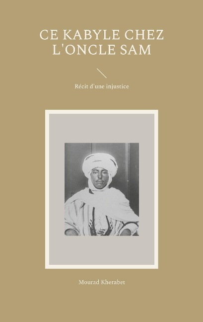 Ce Kabyle chez l'Oncle Sam - Mourad Kherabet