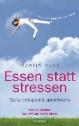 Cover-Bild zum Titel 'Essen statt stressen' von 'Martin Kunz'