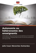 Cover-Bild zum Titel 'Autonomie ou hétéronomie des enseignants' von 'Julio Cesar Abranches Guimarães'