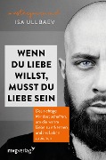 Cover-Bild zum Titel 'Wenn du Liebe willst, musst du Liebe sein' von 'Isa Ulubaev'