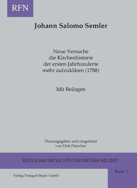 Neue Versuche die Kirchenhistorie der ersten Jahrhunderte mehr aufzuklären (1788) - Johann S Semler