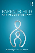 Cover-Bild zum Titel 'Parent-Child Art Psychotherapy' von 'Dafna Regev, Sharon Snir'