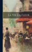 Cover-Bild zum Titel 'La Vie En Fleur' von 'Anonymous'