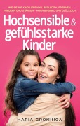 Cover-Bild zum Titel 'Hochsensible & gefühlsstarke Kinder' von 'Maria Groninga'