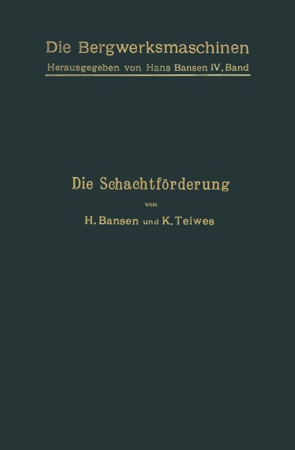 Die Schachtförderung - K. Teiwes, H. Bansen