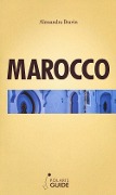Marocco. La porta dell'Africa - Alessandra Bravin