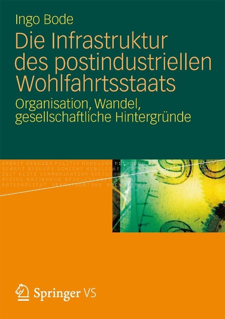 Die Infrastruktur des postindustriellen Wohlfahrtsstaats - Ingo Bode