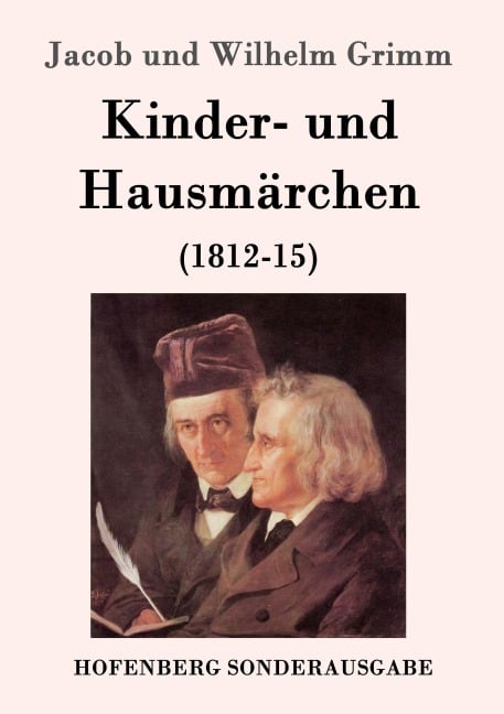 Kinder- und Hausmärchen - Jacob Und Wilhelm Grimm