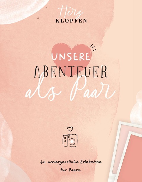 Herzklopfen! 40 unvergessliche Erlebnisse für Paare - 