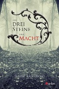 Cover-Bild zum Titel 'Die drei Steine der Macht' von 'Sabine Kalkowski'