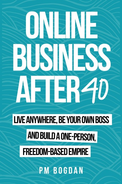 Online Business After 40 - Pm Bogdan