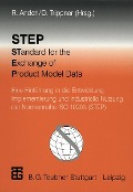 Cover-Bild zum Titel 'STEP STandard for the Exchange of Product Model Data' von 'Reiner Anderl, Alexander Angebrandt, Hans Axtner, Bernd Daum, Wilhelm Kerschbaum'